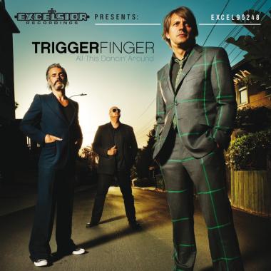 Triggerfinger -  All This Dancin' Around